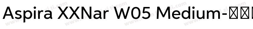 Aspira XXNar W05 Medium字体转换
